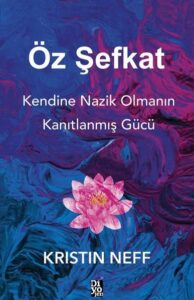 Öz-şefkat Geliştirme Yöntemleri